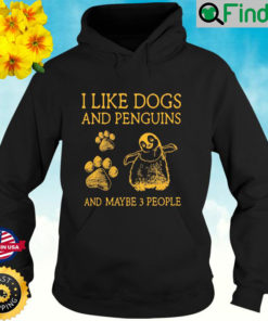 I Like Dogs And Penguins And Maybe 3 People Hoodie