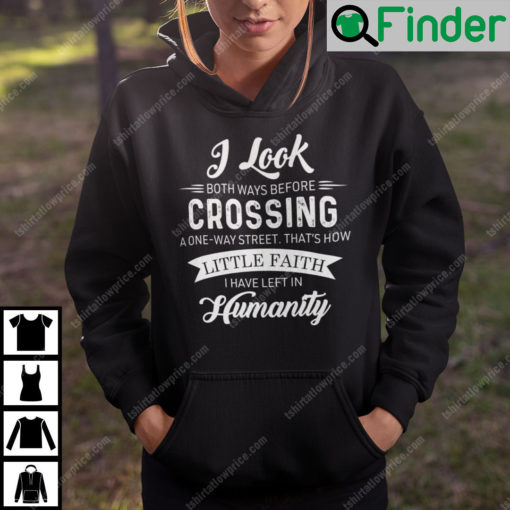 I Look Both Ways Before Crossing A One Way Street Hoodie