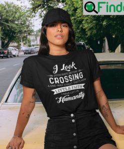 I Look Both Ways Before Crossing A One Way Street Shirt