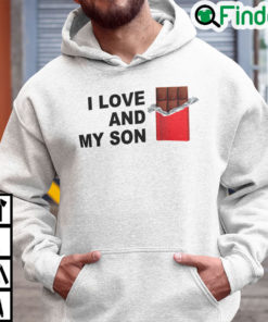 I Love Chocolate And My Son Hoodie