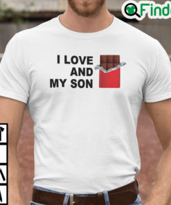 I Love Chocolate And My Son Shirt