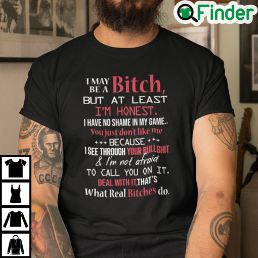 I May Be A Bitch But At Least Im Honest I Have No Shame In My Game Shirt