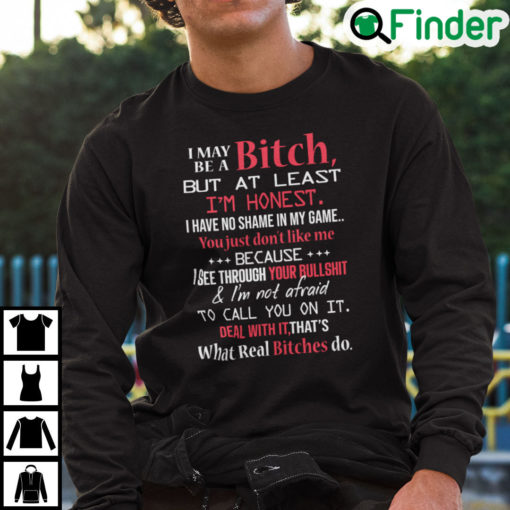 I May Be A Bitch But At Least Im Honest I Have No Shame In My Game Sweatshirt