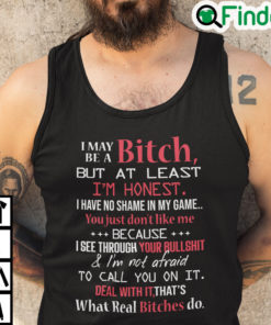 I May Be A Bitch But At Least Im Honest I Have No Shame In My Game Tank Top