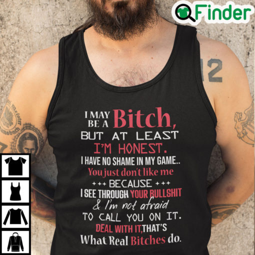 I May Be A Bitch But At Least Im Honest I Have No Shame In My Game Tank Top