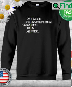 I Need Ammunition Not A Ride Ukraine Support Sweatshirt