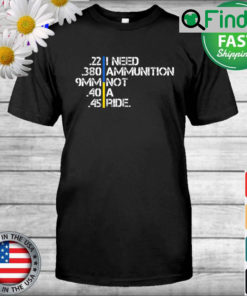 I Need Ammunition Not A Ride Ukraine Support T Shirt