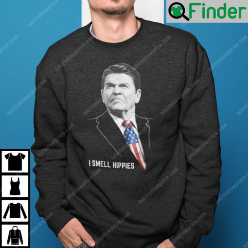 I Smell Hippies Ronald Reagan Sweatshirt