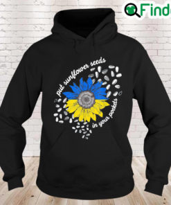 I Stand With Ukraine Put Sunflower Seeds in Your Pockets Peace Ukraine Hoodie