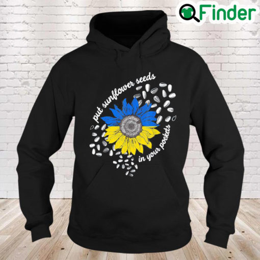 I Stand With Ukraine Put Sunflower Seeds in Your Pockets Peace Ukraine Hoodie