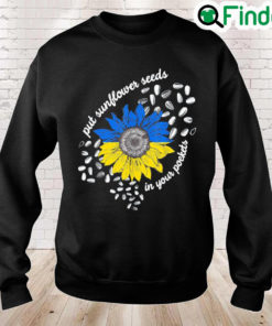 I Stand With Ukraine Put Sunflower Seeds in Your Pockets Peace Ukraine Sweatshirt