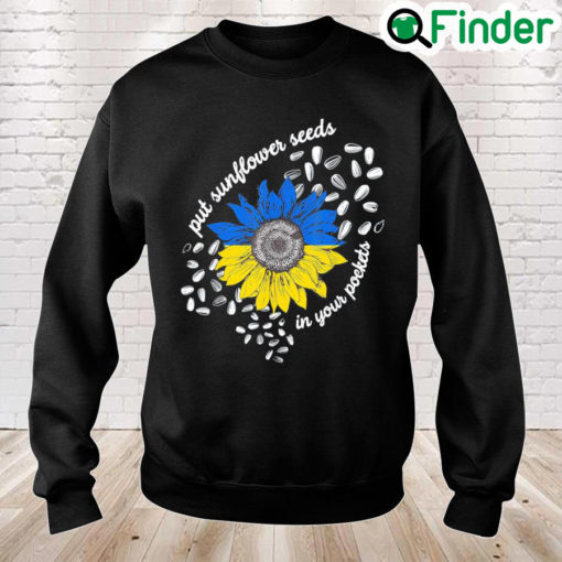 I Stand With Ukraine Put Sunflower Seeds in Your Pockets Peace Ukraine Sweatshirt