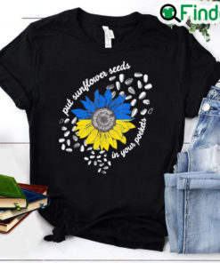 I Stand With Ukraine Put Sunflower Seeds in Your Pockets Peace Ukraine T Shirt