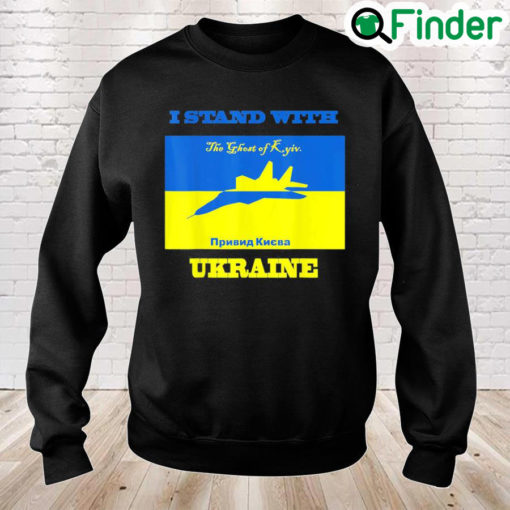 I Stand With Ukraine The Ghost of Kyiv Support Save Ukraine Peace Ukraine Sweatshirt