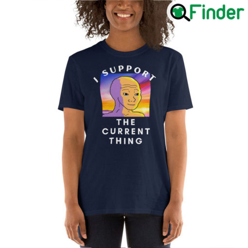 I Support The Current Thing Unisex Tee Shirt