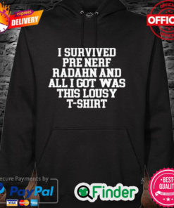 I Survived Pre Nerf Radahn And All I Got Was This Lousy T Shirt Hoodie