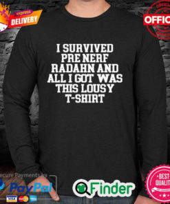 I Survived Pre Nerf Radahn And All I Got Was This Lousy T Shirt Long Sleeve