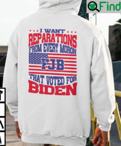 I Want Reparations From Every Moron That Voted For Biden Unisex Hoodie