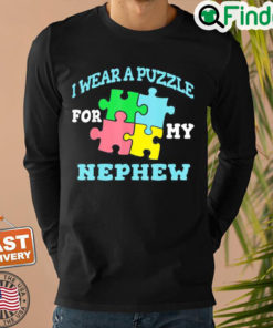 I Wear A Puzzle For My Nephew Autism Tee Sweatshirt