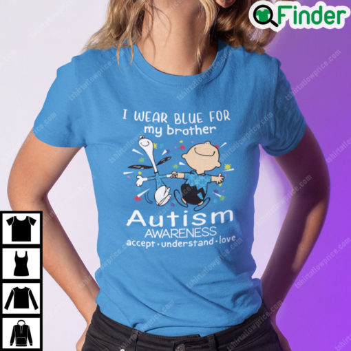 I Wear Blue For My Brother Autism Awareness Charlie And Snoopy Shirt