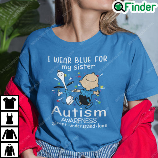 I Wear Blue For My Sister Autism Awareness Charlie And Snoopy Shirt