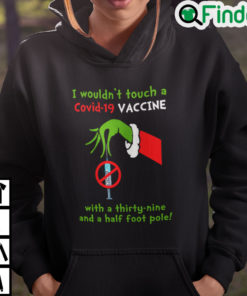 I Wouldnt Touch A Covid 19 Vaccine With A Thirty Nine And A Half Foot Pole Hoodie