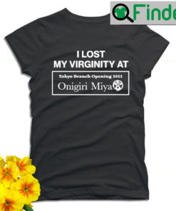 I lost my Virginity AT Tokyo Branch Opening 2022 Onigiri Miya logo T shirt