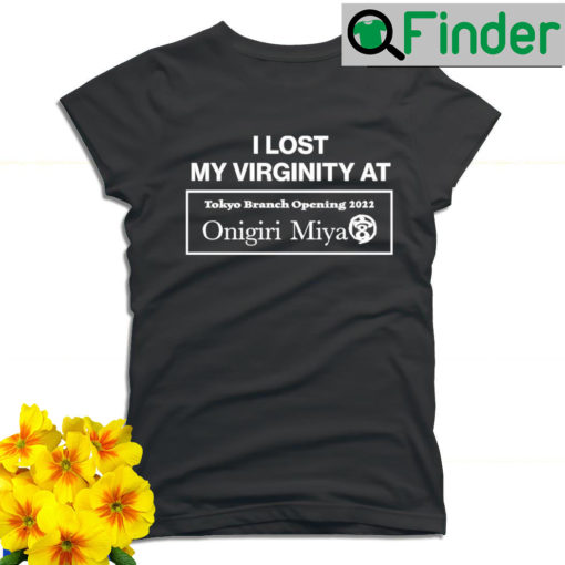 I lost my Virginity AT Tokyo Branch Opening 2022 Onigiri Miya logo T shirt