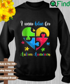 I wear blue for autism awareness sweatshirt