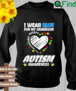 I wear blue for my grandson accept understand love autism awareness sweatshirt