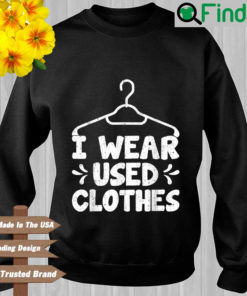 I wear used clothes sweatshirt