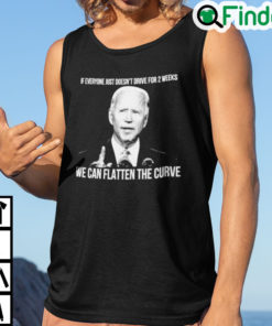 If Everyone Just Doesnt Drive For 2 Week We Can Flatten The Curve Tank Top