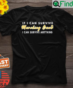 If I Can Survive Marching Band I Can Survive Anything Shirt