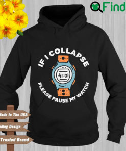 If I collapse please pause my watch Hoodie