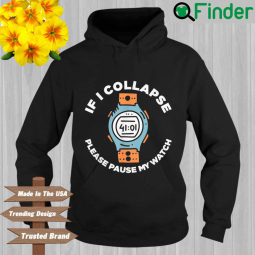 If I collapse please pause my watch Hoodie