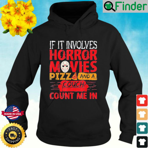 If It Involves Horror Movies PIZZA and A Couch Hoodie