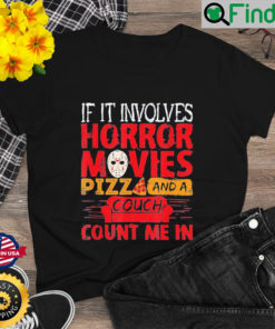 If It Involves Horror Movies PIZZA and A Couch Shirt