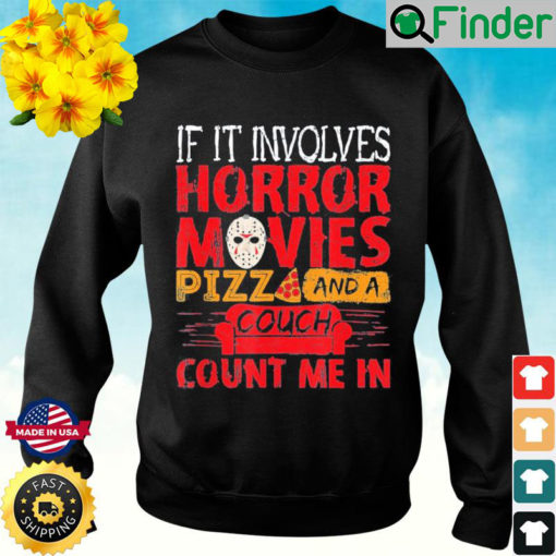 If It Involves Horror Movies PIZZA and A Couch Sweatshirt