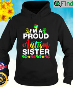 Im A Proud Autism Sister Heart Hoodie