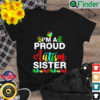 Im A Proud Autism Sister Heart Shirt