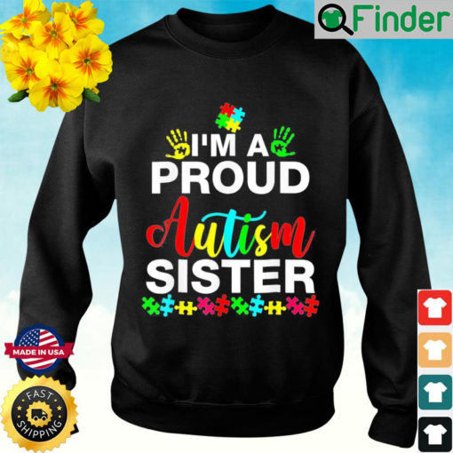 Im A Proud Autism Sister Heart Sweatshirt