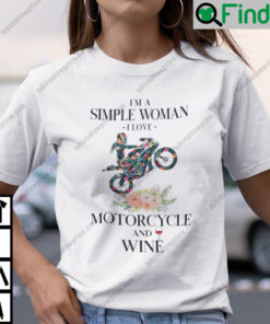 Im A Simple Woman I Love Motorbikes And Wine T Shirt
