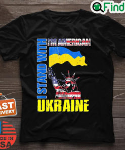 Im American I Stand With Ukraine Flag Statue Of Liberty Peace Ukraine Shirt