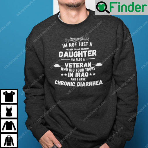 Im Not Just A Father To An Amazing Daughter Im Also A Veteran Sweatshirt