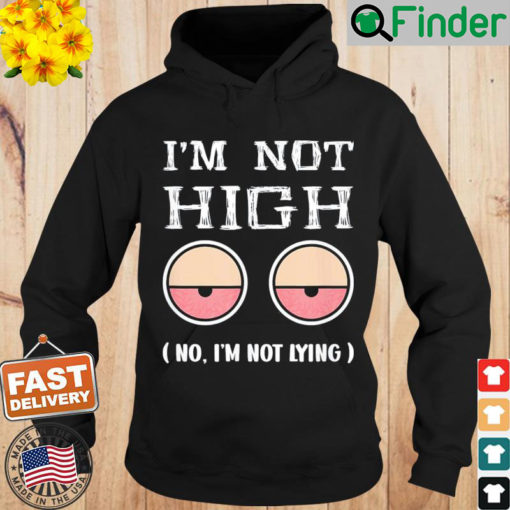 Im Not high 1st April Fools Day 2022 Hoodie