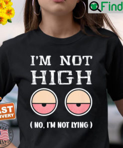 Im Not high 1st April Fools Day 2022 T Shirt