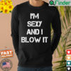 Im Sexy And I Blow It Gardener Gardening Leaf Blower Lawn Shirt