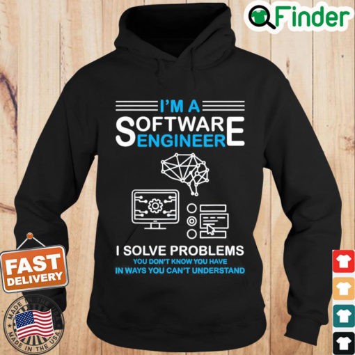 Im a Software Engineer Software Developer Hoodie