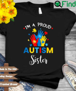 Im a proud autism sister 2022 shirt