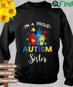 Im a proud autism sister 2022 sweatshirt